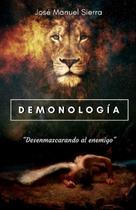 Demonology: Desmascarando o Inimigo (Edição em Espanhol)