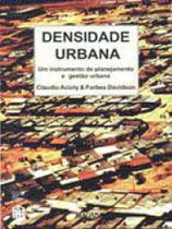 Densidade urbana: um instrumento de planejamento e gestão urbana Densidade urbana: um instrumento de planejamento e gestão urbana