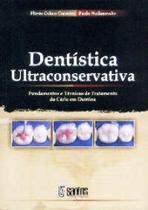 Dentistica ultraconservativa: fundamentos e tecnicas