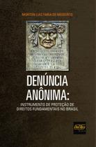 Denúncia anônima: instrumento de proteção de direitos fundamentais no Brasil - DEL REY
