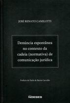 Denúncia espontânea no contexto da cadeia (normativa) de comunicação jurídica - NOESES * Denúncia espontânea no contexto da cadeia (normativa) de comunicação jurídica - NOESES *