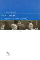 Deontologia das Profissões da Educação - ALMEDINA Deontologia das Profissões da Educação - ALMEDINA