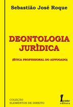 Deontologia juridica - etica profissional do advogado - ICONE