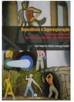 Dependência e superexploração os limites do debate entre fernando henrique cardoso e ruy mauro marini - LUTAS CAPITAL