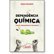Dependência Química : Causas, consequências e tratamento