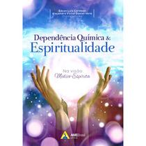 Dependência Química & Espiritualidade - AME-BRASIL