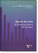 Depois Da Crise: A China No Centro Do Mundo
