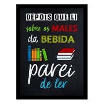 "Depois que Li, sobre os males da bebida"Quadro Bar e Boteco "Depois que Li, sobre os males da bebida"Quadro Bar e Boteco