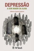Depressão: a dor maior da alma - ARTESA EDITORA