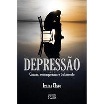 Depressão Causas, Conseqüência e Tratamento - O CLARIM