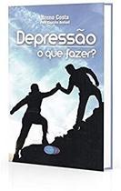 Depressão - o Que Fazer Depressão - o Que Fazer
