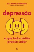 Depressão: o Que Todo Cristão Precisa Saber - EDITORA VIDA Depressão: o Que Todo Cristão Precisa Saber - EDITORA VIDA