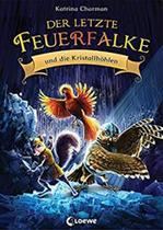 Der letzte Feuerfalke und die Kristallhöhlen (Band 2): Spannendes Erstlesebuch - EDITORA LOEWE