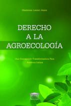 Derecho a la agroecología: una concepción transformadora para América Latina - EDITORA PROCESSO