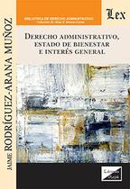 Derecho administrativo, estado de bienestar e interés general - Ediciones Olejnik