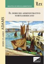 Derecho administrativo norteamericano Derecho administrativo norteamericano