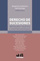 Derecho de sucesiones: antiguas y nuevas controversias. - J.M. BOSCH EDITOR