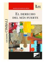 Derecho del más fuerte Derecho del más fuerte