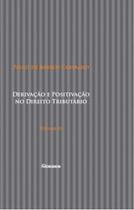 Derivação e positivação no direito tributário - NOESES Derivação e positivação no direito tributário - NOESES