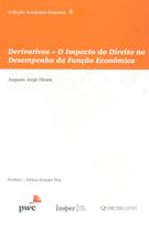 Derivativos - O Impacto do Direito no Desempenho da Função Econômica - Quartier Latin