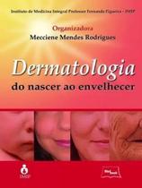 Dermatologia - Do Nascer ao Envelhecer Dermatologia - Do Nascer ao Envelhecer