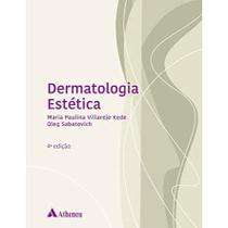 Dermatologia estética Capa dura por Maria Paulina Villarejo Kede - Oleg Sabatovich Dermatologia estética Capa dura por Maria Paulina Villarejo Kede - Oleg Sabatovich