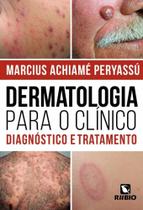 Dermatologia Para o Clínico: Diagnóstico e Tratamento - RUBIO