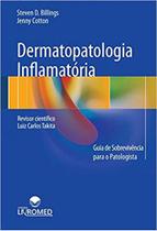 Dermatopatologia inflamatoria: guia de sobrevivencia p/o patologista