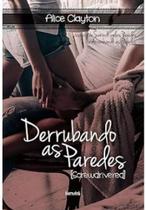 Derrubando As Paredes - Alice Clayton