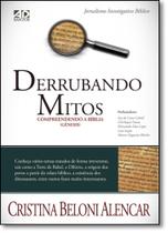 Derrubando Mitos - Compreendendo a Bíblia - Gênesis - A.D. Santos