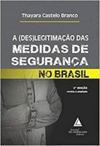 (des)legitimacao das medidas de seguranca no brasil,a - livraria do advogado