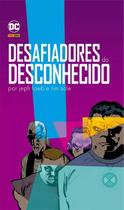 Desafiadores Do Desconhecido Por Jeph Loeb E Tim Sale - DC Comics