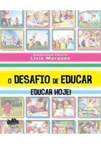 Desafio de Educar, O - CONQUISTA EDITORA Desafio de Educar, O - CONQUISTA EDITORA