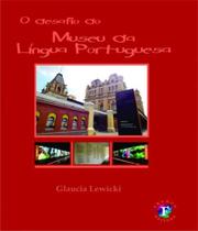 Desafio do museu da lingua portuguesa, o - FRANCO EDITORA