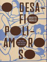 Desafiopoliamoroso, O: Por Uma Nova Politica Dos Afetos - ELEFANTE Desafiopoliamoroso, O: Por Uma Nova Politica Dos Afetos - ELEFANTE