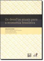 Desafios Atuais Para Econômia Brasileira, Os - EDUERJ - EDIT. DA UNIV. DO EST. DO RIO - UERJ Desafios Atuais Para Econômia Brasileira, Os - EDUERJ - EDIT. DA UNIV. DO EST. DO RIO - UERJ