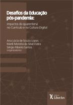 Desafios da Educação pós-pandemia: impactos da quarentena no Currículo e na Cultura Digital - LIBER ARS