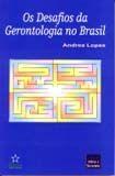Desafios da Gerontologia no Brasil, os Desafios da Gerontologia no Brasil, os