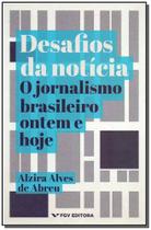 Desafios da Notícia - O Jornalismo Brasileiro Ontem e Hoje - FGV