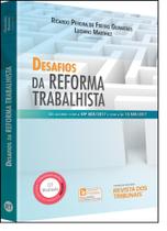 Desafios da reforma trabalhista - rt - REVISTA DOS TRIBUNAIS - RT