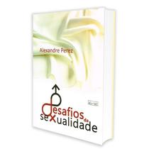 Desafios da sexualidade - EME Desafios da sexualidade - EME