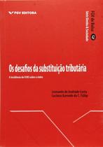 Desafios da substituicao tributaria, os: a incidencia do icms sobre o vinho - FGV Desafios da substituicao tributaria, os: a incidencia do icms sobre o vinho - FGV