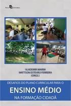 Desafios do plano curricular para o ensino medio na formaçao crista - PACO EDITORIAL