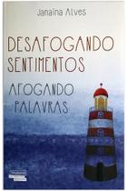 Desafogando Sentimentos: Afogando Palavras - Novos Talentos da Literatura Brasileira