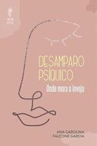 Desamparo Psíquico - Onde Mora a Inveja - SATTVA EDITORA