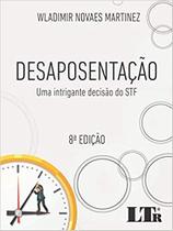 Desaposentação Uma intrigante decisão do STF - GRUPO LTR