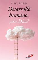 Desarrollo humano, ¿sin Dios? - Editorial San Pablo