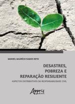 Desastres, Pobreza E Reparação Resiliente - Aspectos Distributivos Da Responsabilidade Civil
