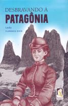 Desbravando a patagônia - SUINDARAS EDITORA Desbravando a patagônia - SUINDARAS EDITORA