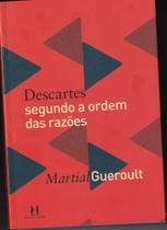 Descartes segundo a ordem das razões - DISCURSO EDITORIAL - ALMEDINA